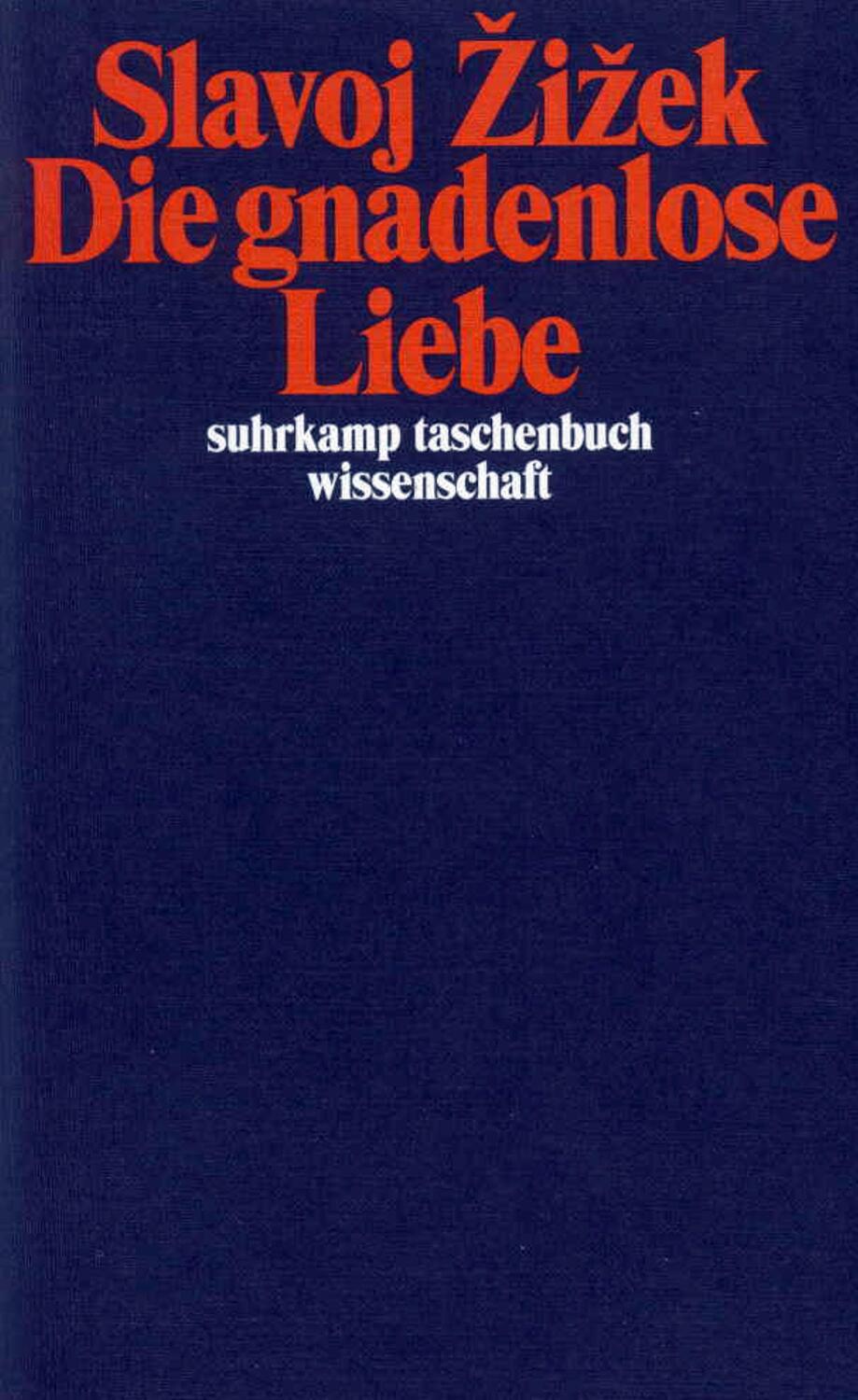 Cover: 9783518291450 | Die gnadenlose Liebe | Slavoj Zizek | Taschenbuch | 188 S. | Deutsch