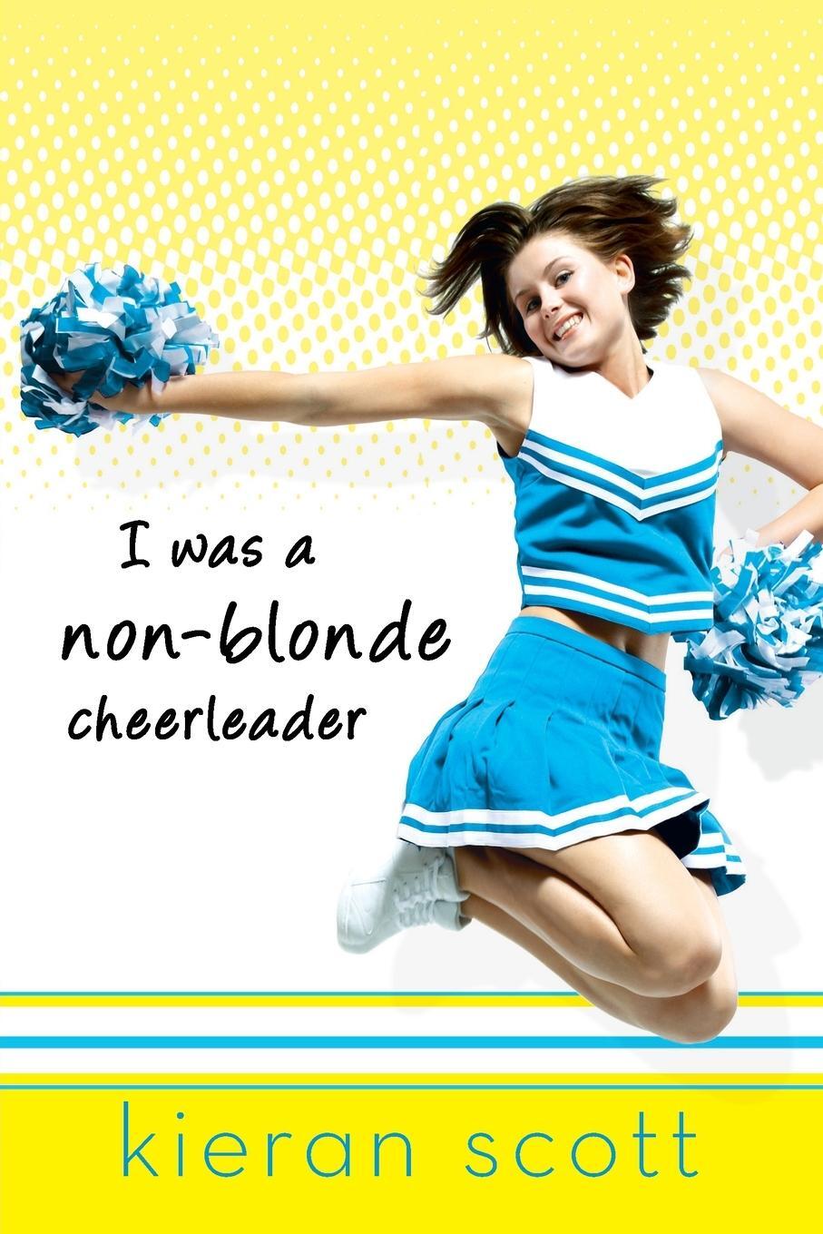 Cover: 9780142409107 | I Was a Non-Blonde Cheerleader | Kieran Scott | Taschenbuch | Englisch