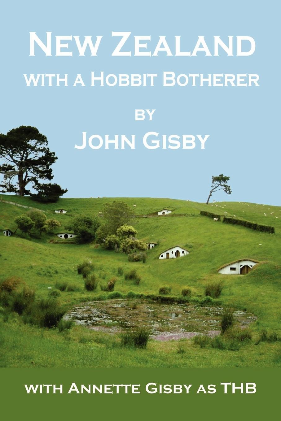 Cover: 9781411656444 | New Zealand with a Hobbit Botherer | John Gisby | Taschenbuch | 2006