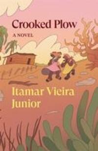 Cover: 9781839766404 | Crooked Plow | Itamar Viera Junior | Taschenbuch | Verso Fiction