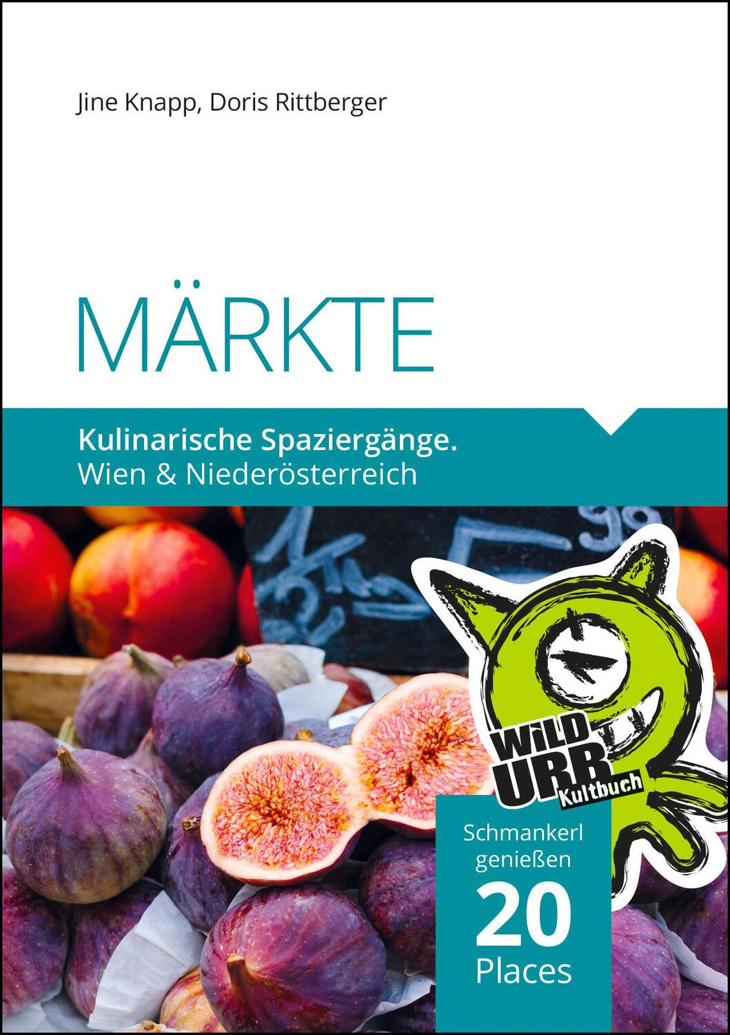 Cover: 9783902999535 | MÄRKTE. Kulinarische Spaziergänge | Wien und Niederösterreich | Buch