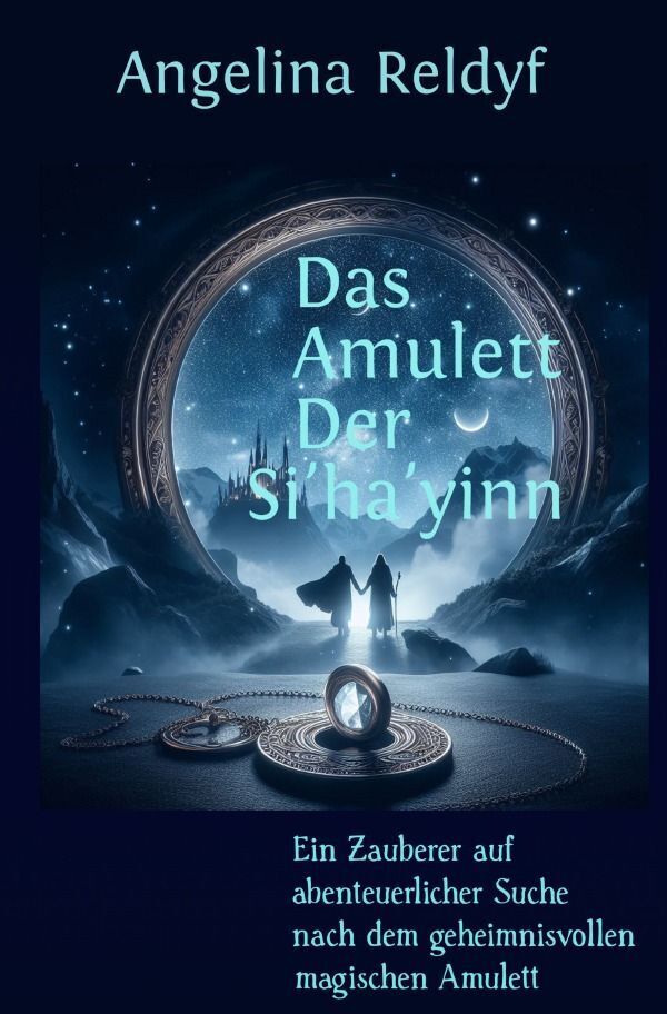 Cover: 9783758450747 | Das Amulett der Si'ha'yinn | Angelina Reldyf | Taschenbuch | 392 S.