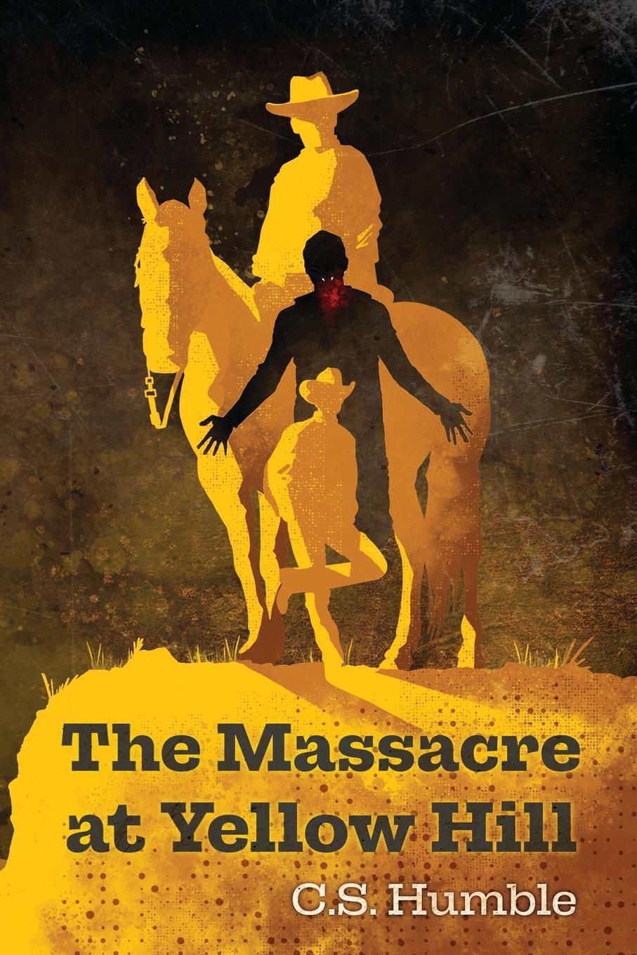 Cover: 9781587678912 | The Massacre at Yellow Hill | C. S. Humble | Taschenbuch | Paperback