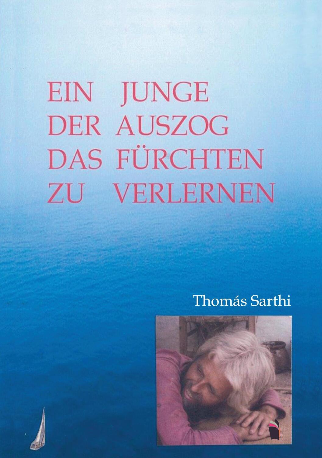 Cover: 9783960830306 | Ein Junge, der auszog das Fürchten zu verlernen | Thomás Sarthi | Buch