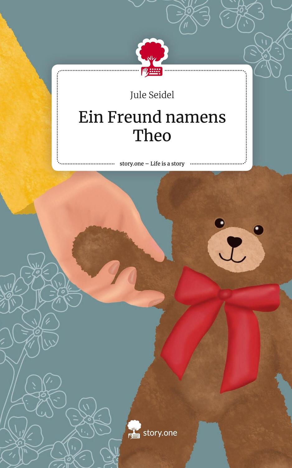 Cover: 9783711521330 | Ein Freund namens Theo. Life is a Story - story.one | Jule Seidel