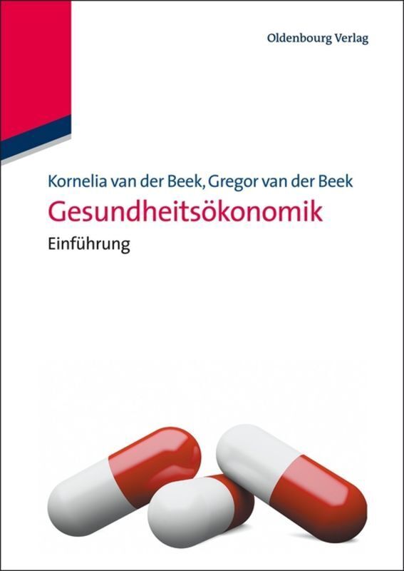 Cover: 9783486586862 | Gesundheitsökonomik | Einführung | Kornelia van der Beek (u. a.) | XII