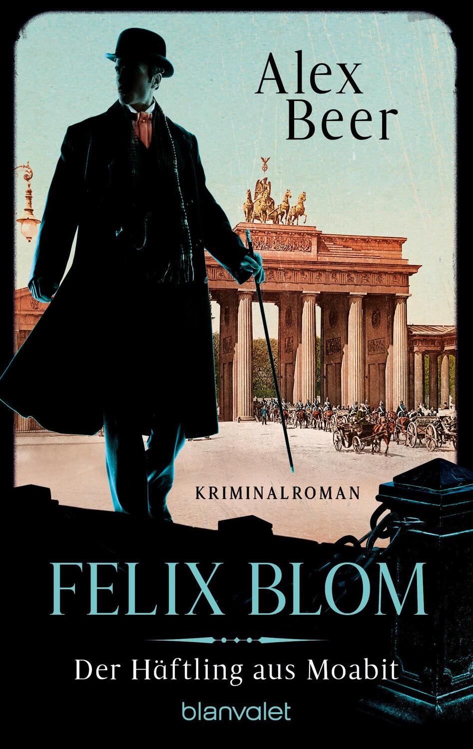 Cover: 9783734112577 | Felix Blom. Der Häftling aus Moabit | Alex Beer | Taschenbuch | 384 S.