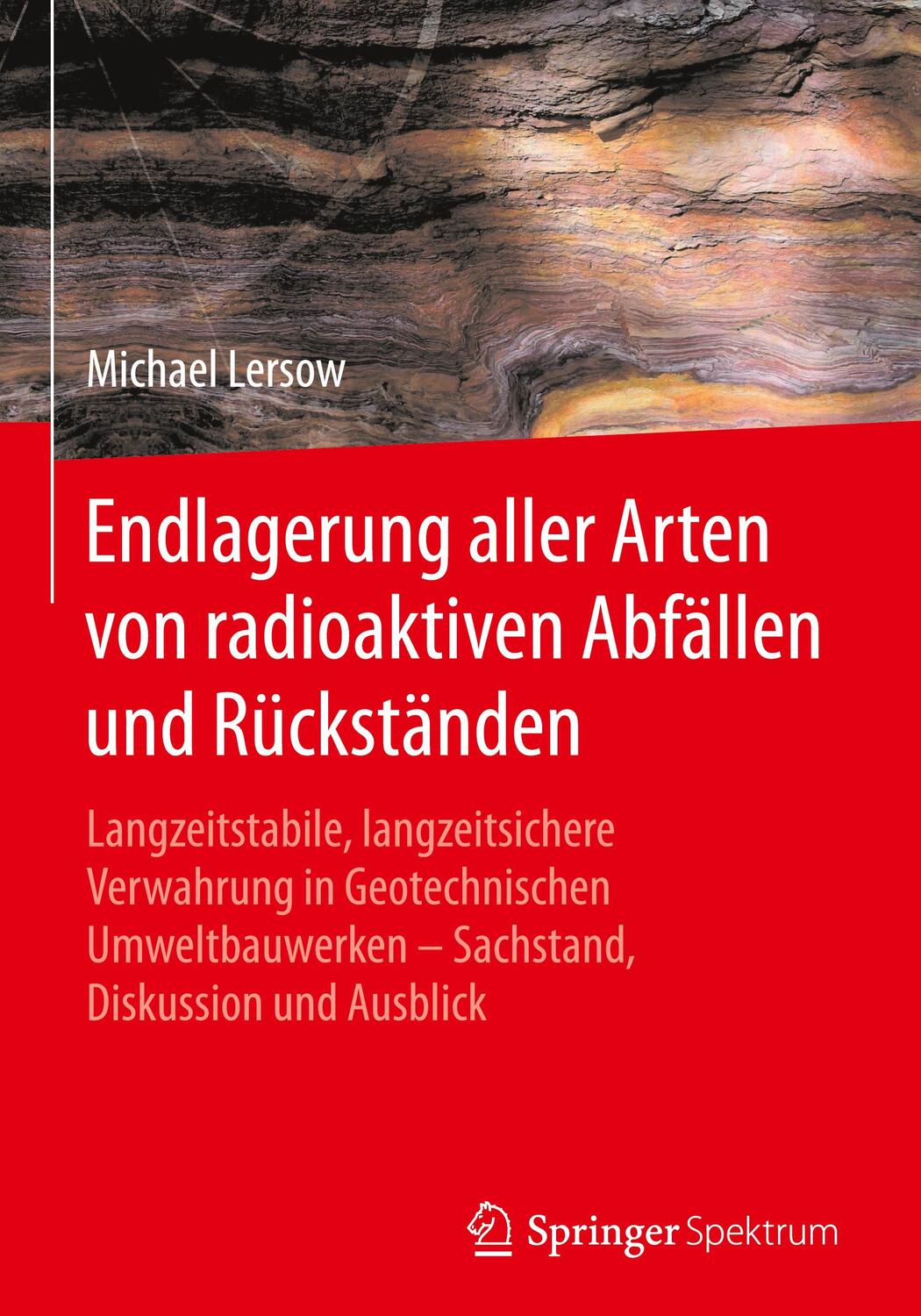 Cover: 9783662578216 | Endlagerung aller Arten von radioaktiven Abfällen und Rückständen | IX