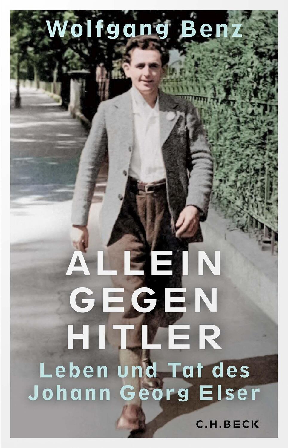 Cover: 9783406800610 | Allein gegen Hitler | Leben und Tat des Johann Georg Elser | Benz