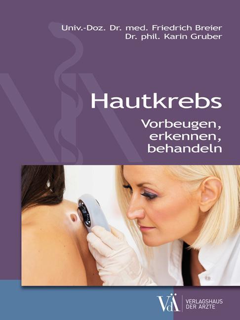 Cover: 9783990521595 | Hautkrebs | Vorbeugen, erkennen, behandeln | Friedrich Breier (u. a.)