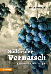 Cover: 9788868393656 | Südtiroler Vernatsch | gestern - heute - morgen | Herbert Taschler