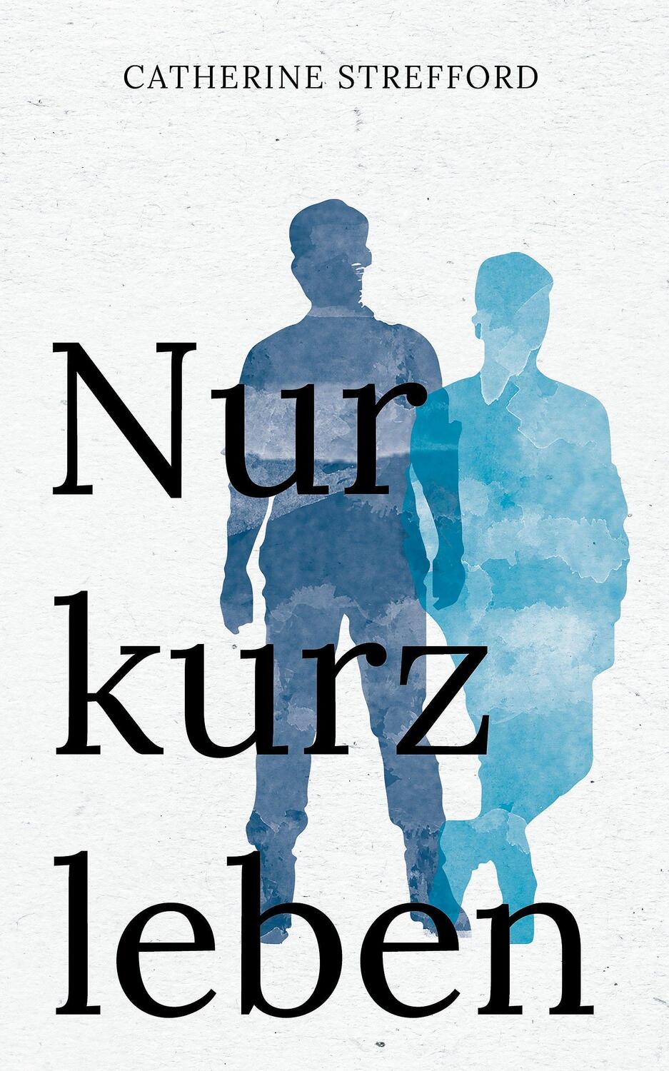 Cover: 9783966988759 | Nur kurz leben | Catherine Strefford | Taschenbuch | Deutsch | 2020
