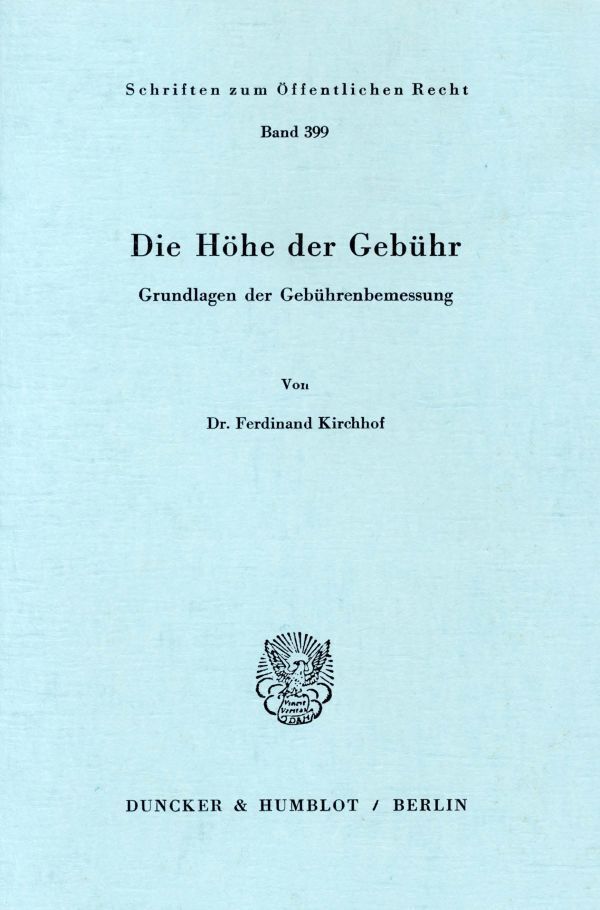 Cover: 9783428049363 | Die Höhe der Gebühr. | Grundlagen der Gebührenbemessung. | Kirchhof