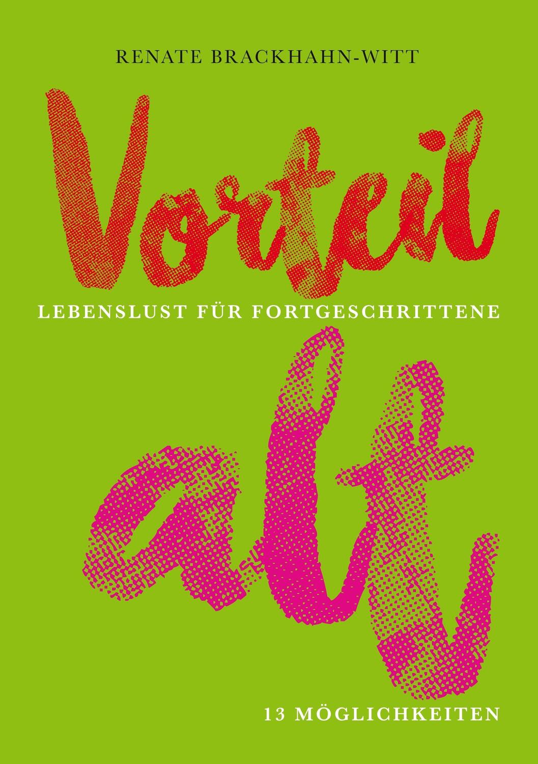 Cover: 9783744881548 | Vorteil alt | Lebenslust für Fortgeschrittene | Renate Brackhahn-Witt