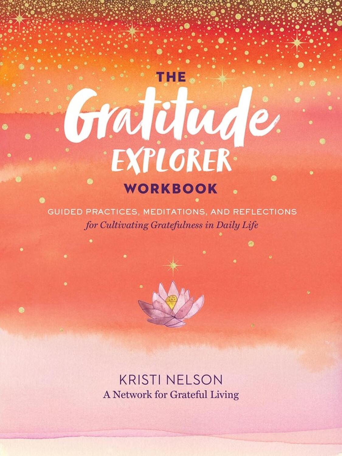 Cover: 9781635862065 | Gratitude Explorer Workbook: Guided Practices, Meditations and...