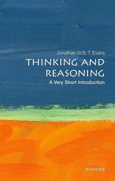 Cover: 9780198787259 | Thinking and Reasoning: A Very Short Introduction | Jonathan Evans