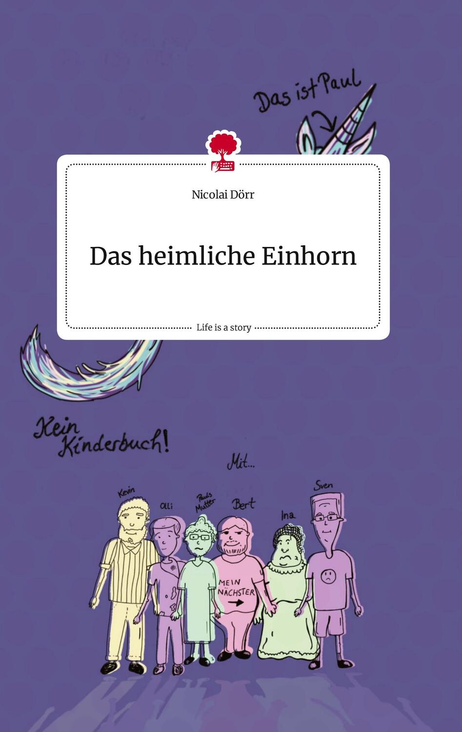 Cover: 9783710812491 | Das heimliche Einhorn. Life is a Story - story.one | Nicolai Dörr