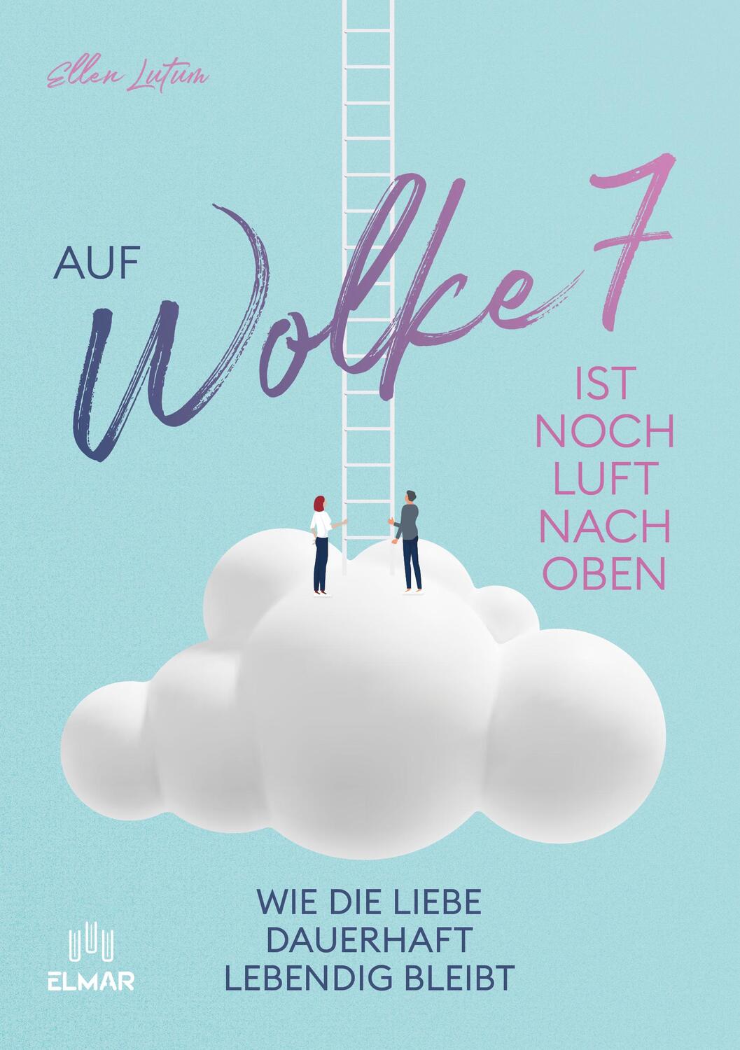 Cover: 9783982581149 | Auf Wolke 7 ist noch Luft nach oben | Ellen Lutum | Taschenbuch | 2023