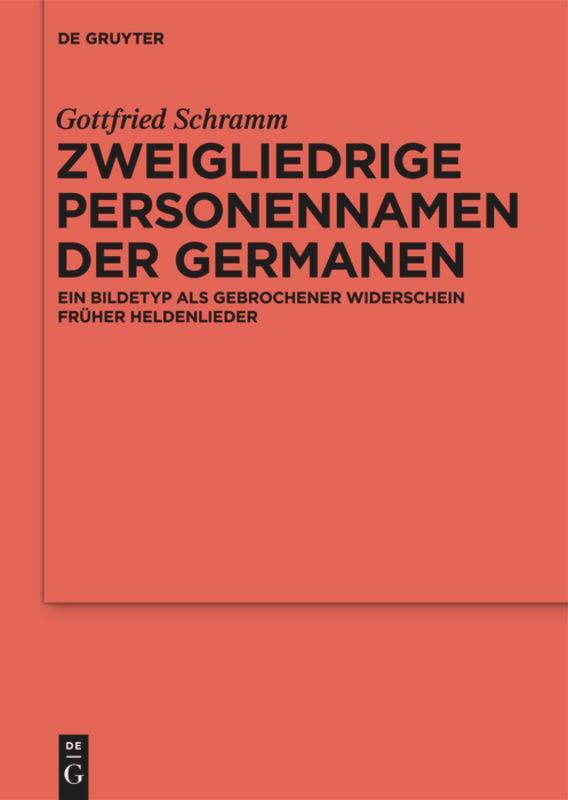 Cover: 9783110324440 | Zweigliedrige Personennamen der Germanen | Gottfried Schramm | Buch