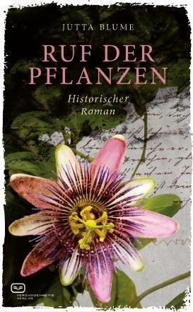 Cover: 9783864081668 | Ruf der Pflanzen | Historischer Roman | Jutta Blume | Buch | 432 S.