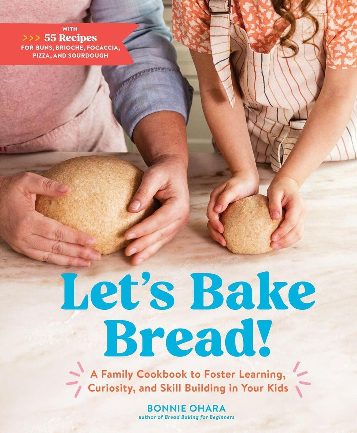 Cover: 9781648290572 | Let's Bake Bread! | Bonnie Ohara | Buch | 2023 | Workman Publishing