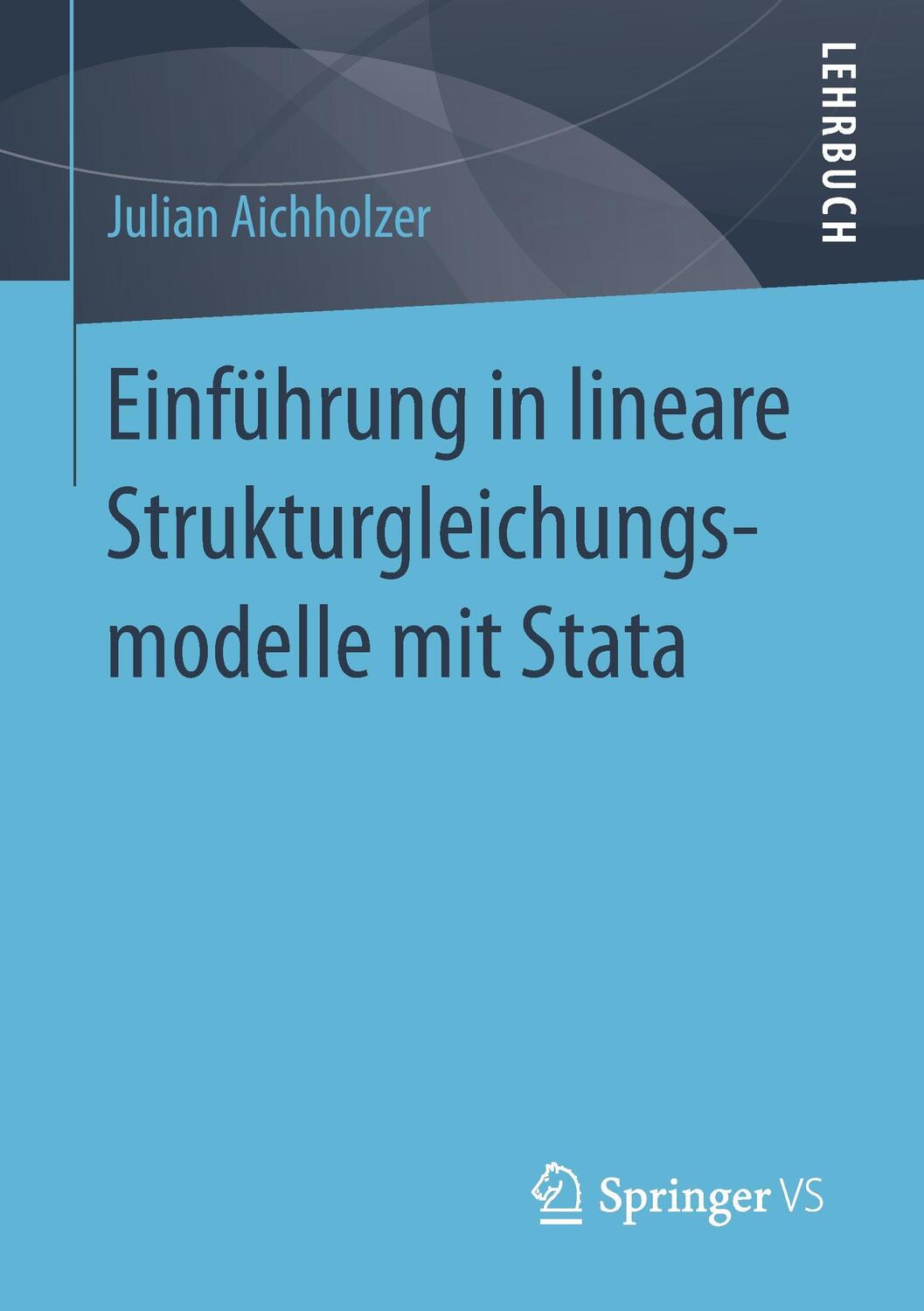 Cover: 9783658166694 | Einführung in lineare Strukturgleichungsmodelle mit Stata | Aichholzer