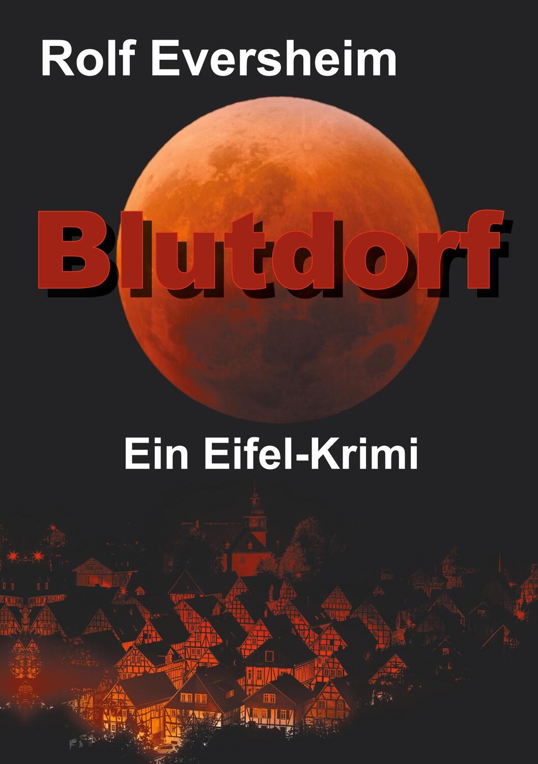 Cover: 9783347135512 | Blutdorf | Ein Eifel-Krimi | Rolf Eversheim | Buch | 300 S. | Deutsch