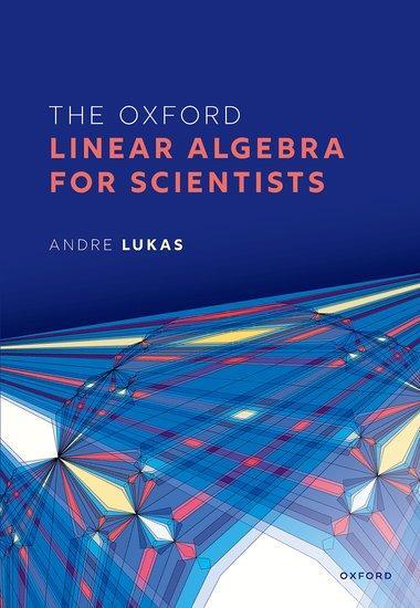 Cover: 9780198844921 | The Oxford Linear Algebra for Scientists | Andre Lukas | Taschenbuch