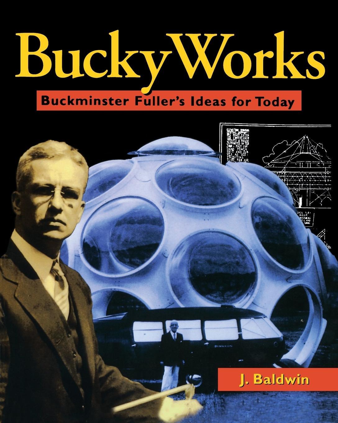 Cover: 9780471198123 | Buckyworks | Buckminster Fuller's Ideas for Today | J. Baldwin | Buch