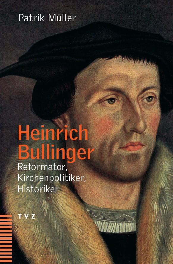 Cover: 9783290172886 | Heinrich Bullinger | Reformator, Kirchenpolitiker, Historiker | Müller