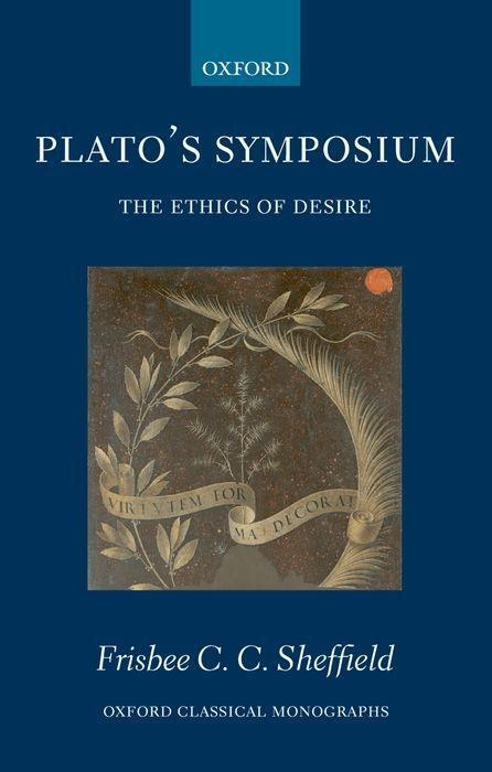 Cover: 9780199567812 | Plato's Symposium: The Ethics of Desire | Frisbee Sheffield | Buch