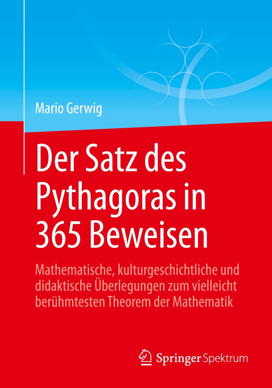 Cover: 9783662628850 | Der Satz des Pythagoras in 365 Beweisen | Mario Gerwig | Taschenbuch