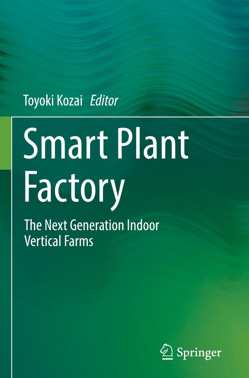 Cover: 9789811310645 | Smart Plant Factory | The Next Generation Indoor Vertical Farms | Buch