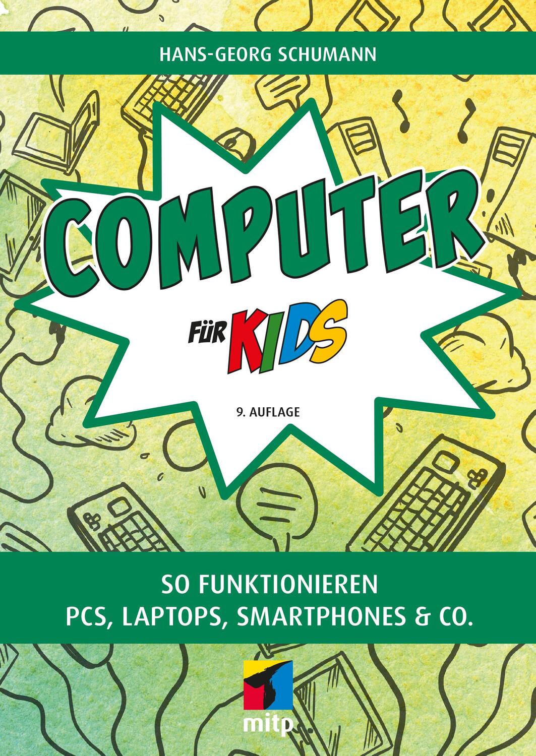 Cover: 9783747507841 | Computer für Kids | So funktionieren PCs, Laptops, Smartphones &amp; Co.