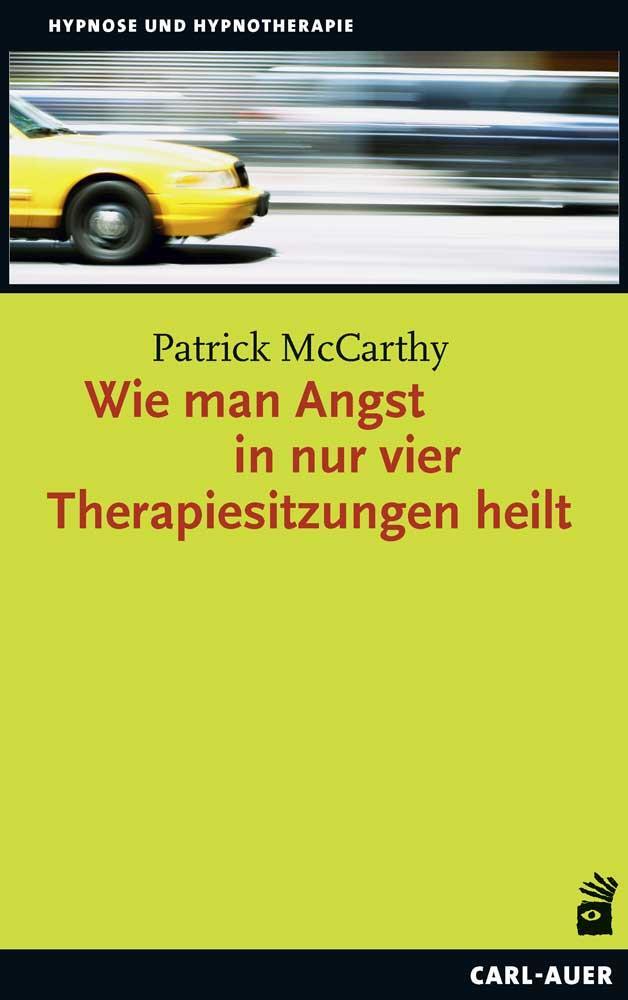 Cover: 9783849703172 | Wie man Angst in nur vier Therapiesitzungen heilt | Patrick Mccarthy