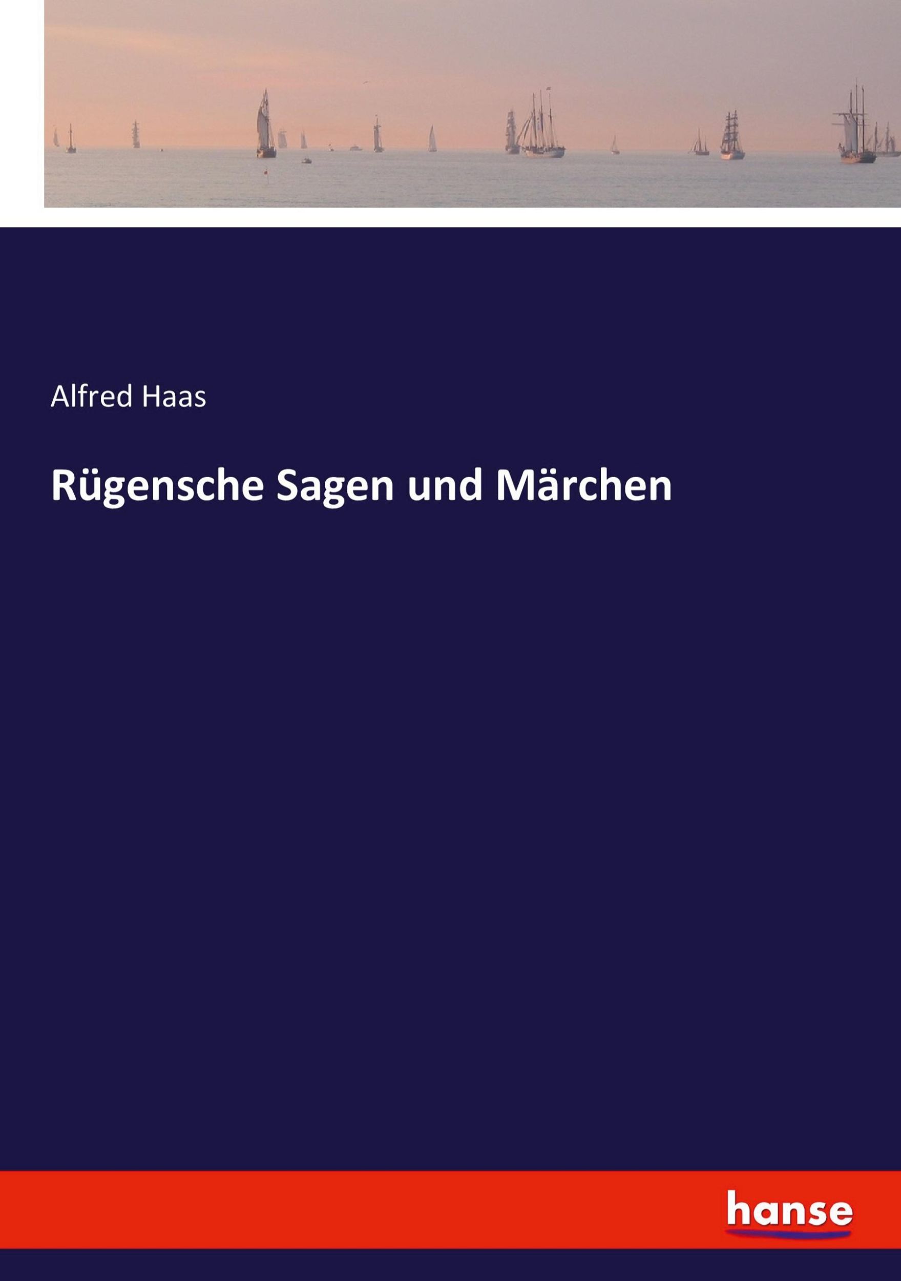 Cover: 9783741105944 | Rügensche Sagen und Märchen | Alfred Haas | Taschenbuch | Paperback