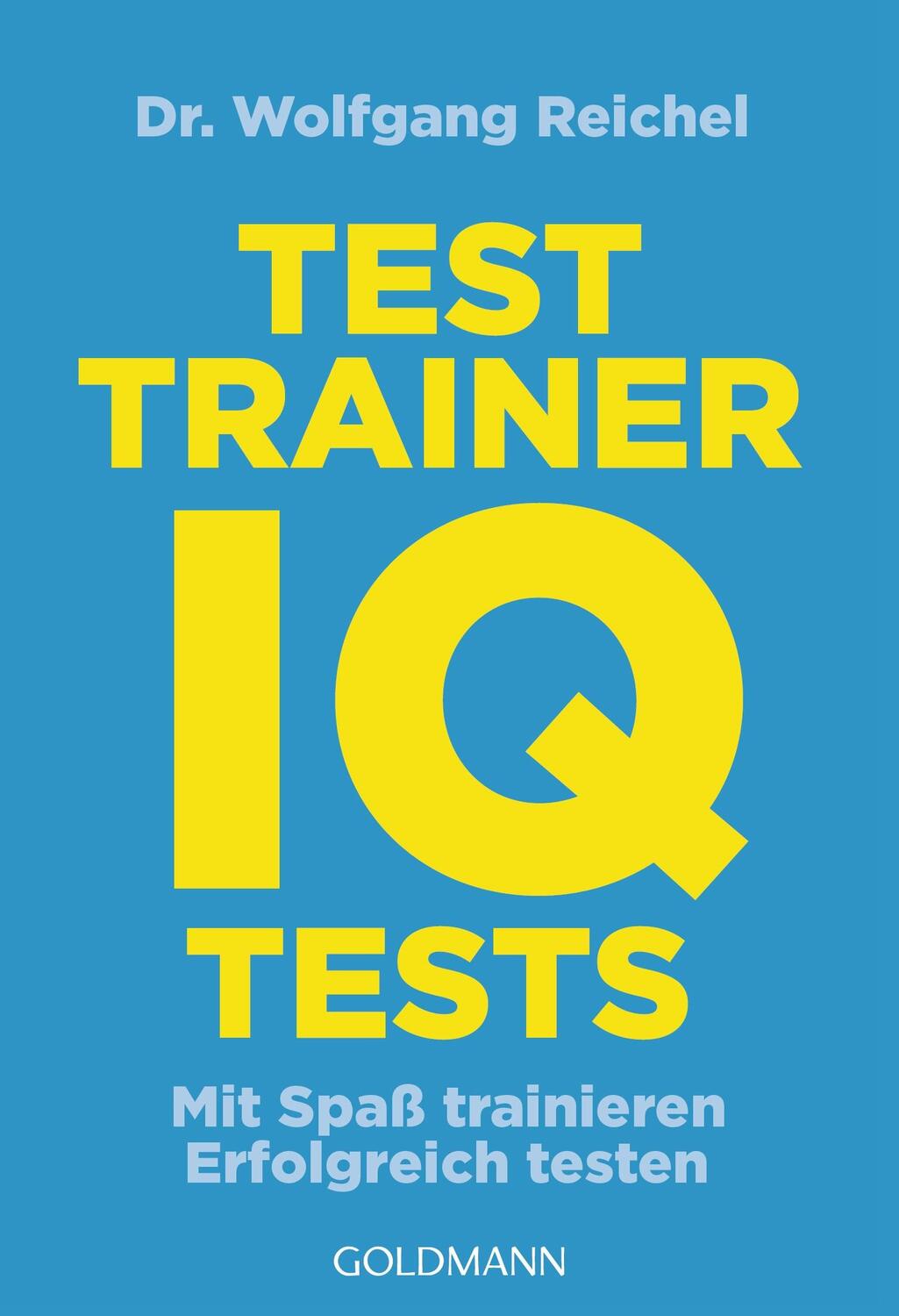 Cover: 9783442175314 | Testtrainer IQ-Tests | Mit Spaß trainieren - . Erfolgreich testen