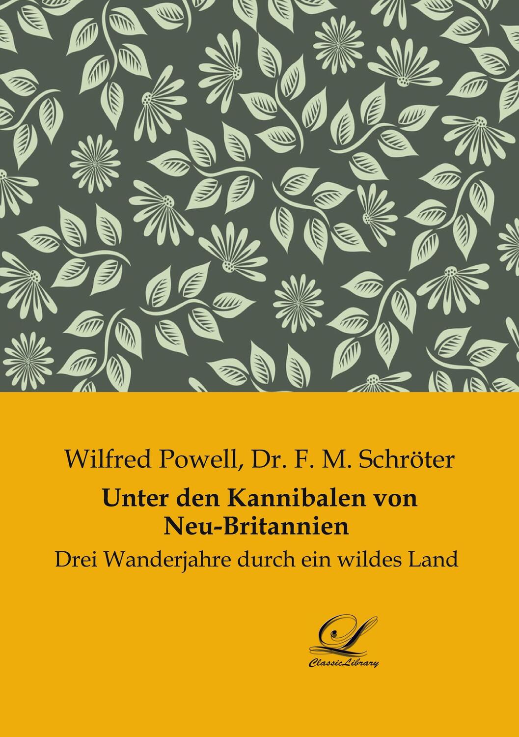 Cover: 9783961674015 | Unter den Kannibalen von Neu-Britannien | F. M. Schröter (u. a.)