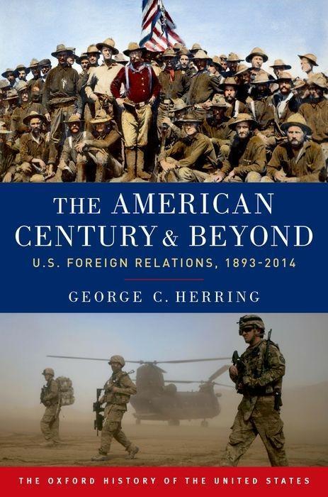 Cover: 9780190212476 | The American Century and Beyond | U.S. Foreign Relations, 1893-2014