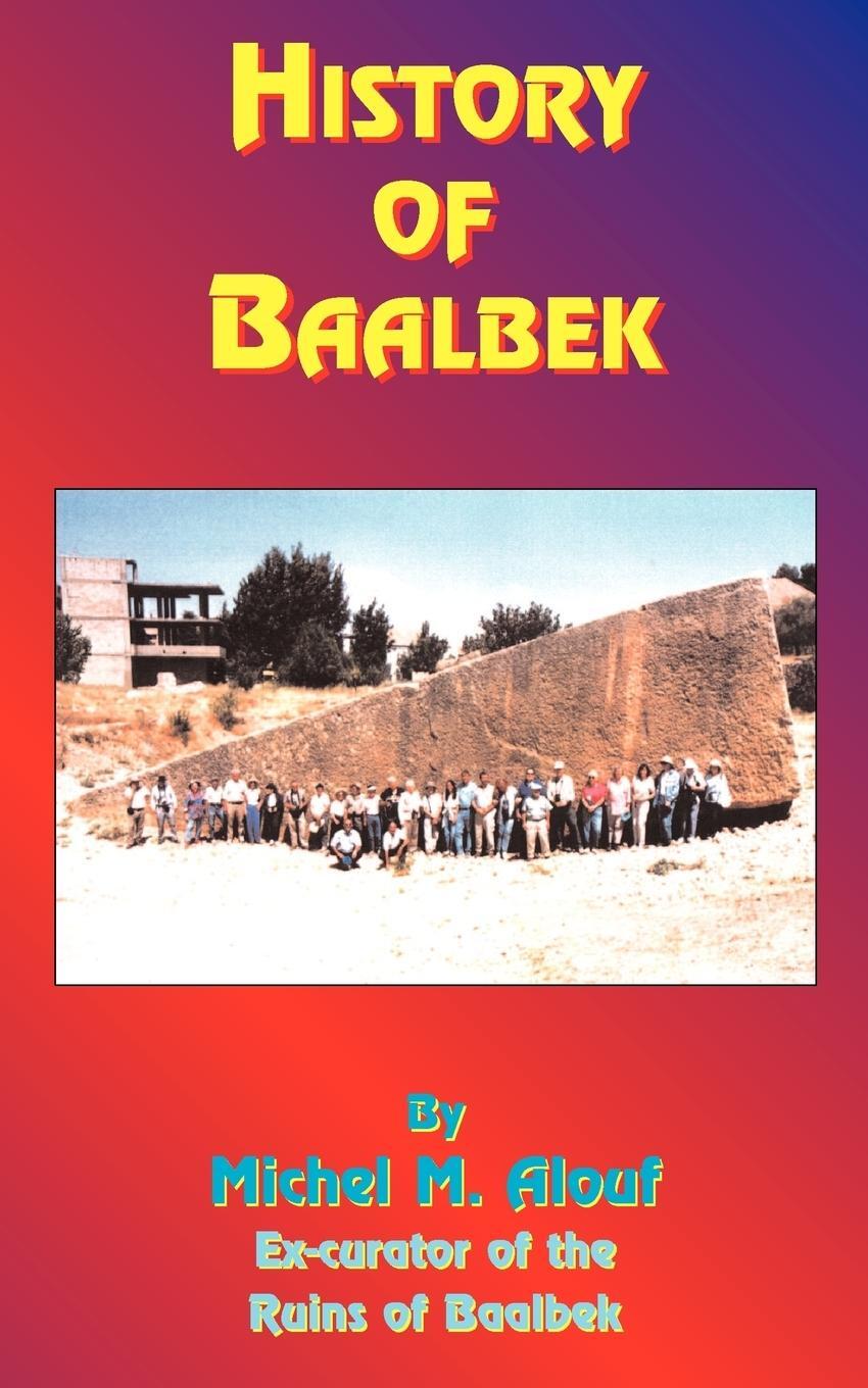 Cover: 9781585090631 | History of Baalbek | Michel M. Alouf | Taschenbuch | Paperback | 1999