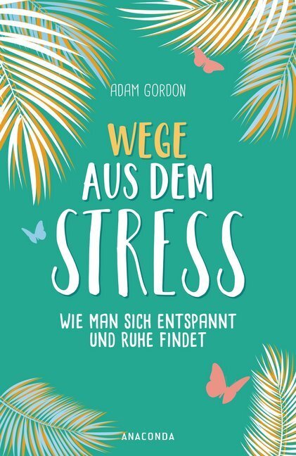 Cover: 9783730608890 | Wege aus dem Stress | Wie man sich entspannt und Ruhe findet | Gordon