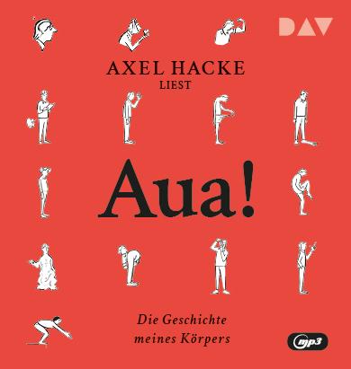 Cover: 9783742432926 | Aua! Die Geschichte meines Körpers | Axel Hacke | MP3 | 1 CD | Deutsch