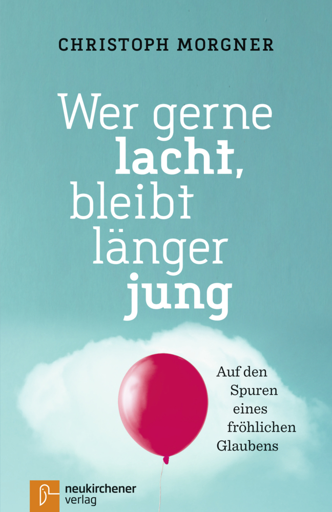 Cover: 9783761564578 | Wer gerne lacht, bleibt länger jung | Christoph Morgner | Taschenbuch