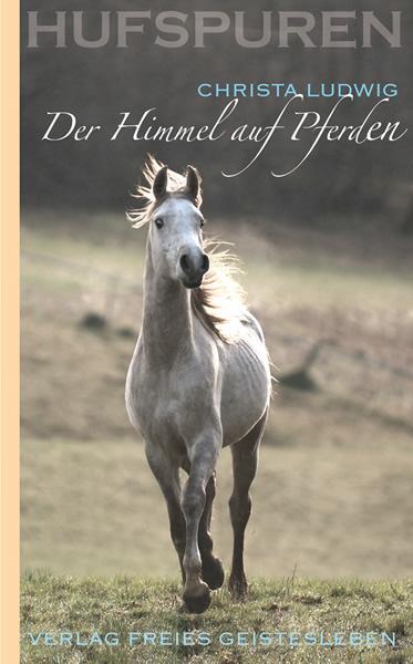 Cover: 9783772523663 | Hufspuren. Der Himmel auf Pferden | Christa Ludwig | Buch | Hufspuren