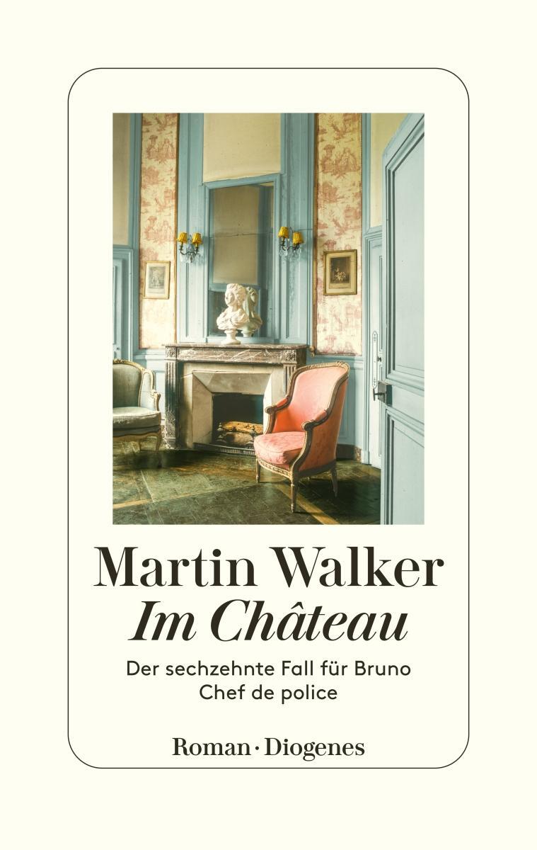 Cover: 9783257072884 | Im Château | Der sechzehnte Fall für Bruno, Chef de police | Walker