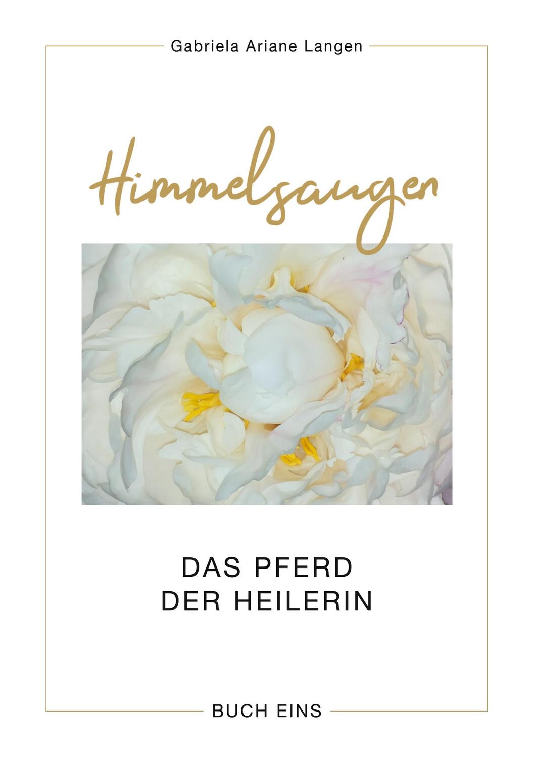 Cover: 9783347284791 | Himmelsaugen | Das Pferd der Heilerin | Gabriela Ariane Langen | Buch