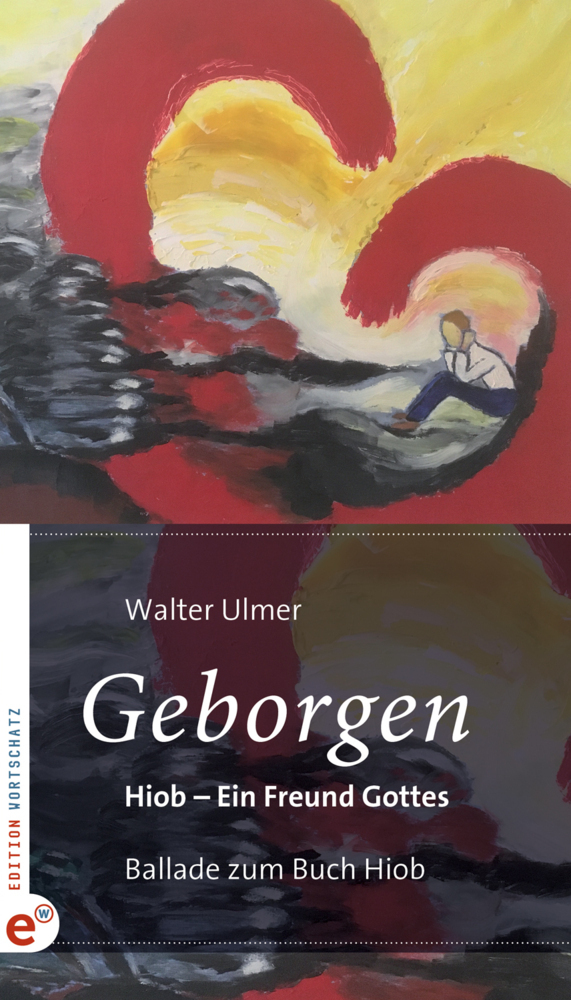 Cover: 9783943362664 | Geborgen: Hiob - Ein Freund Gottes | Ballade zum Buch Hiob | Ulmer