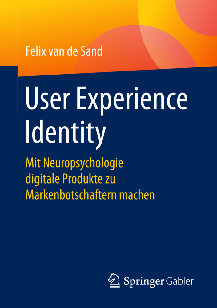Cover: 9783658159580 | User Experience Identity | Felix van de Sand | Taschenbuch | 2017