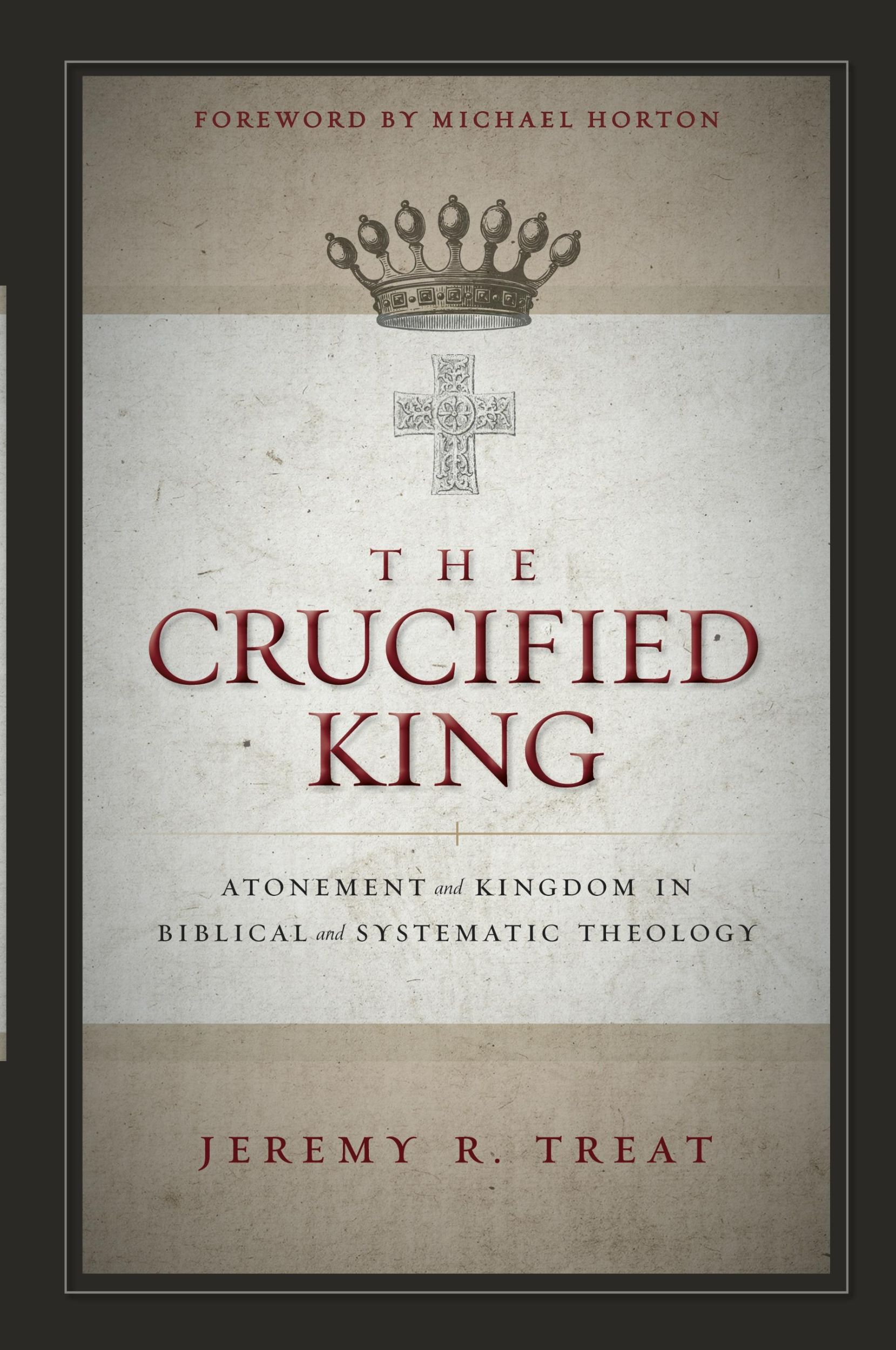 Cover: 9780310516743 | Crucified King Softcover | Jeremy R. Treat | Taschenbuch | Englisch