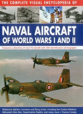 Cover: 9780754830566 | Complete Visual Encyclopedia of Naval Aircraft of World Wars I and Ii